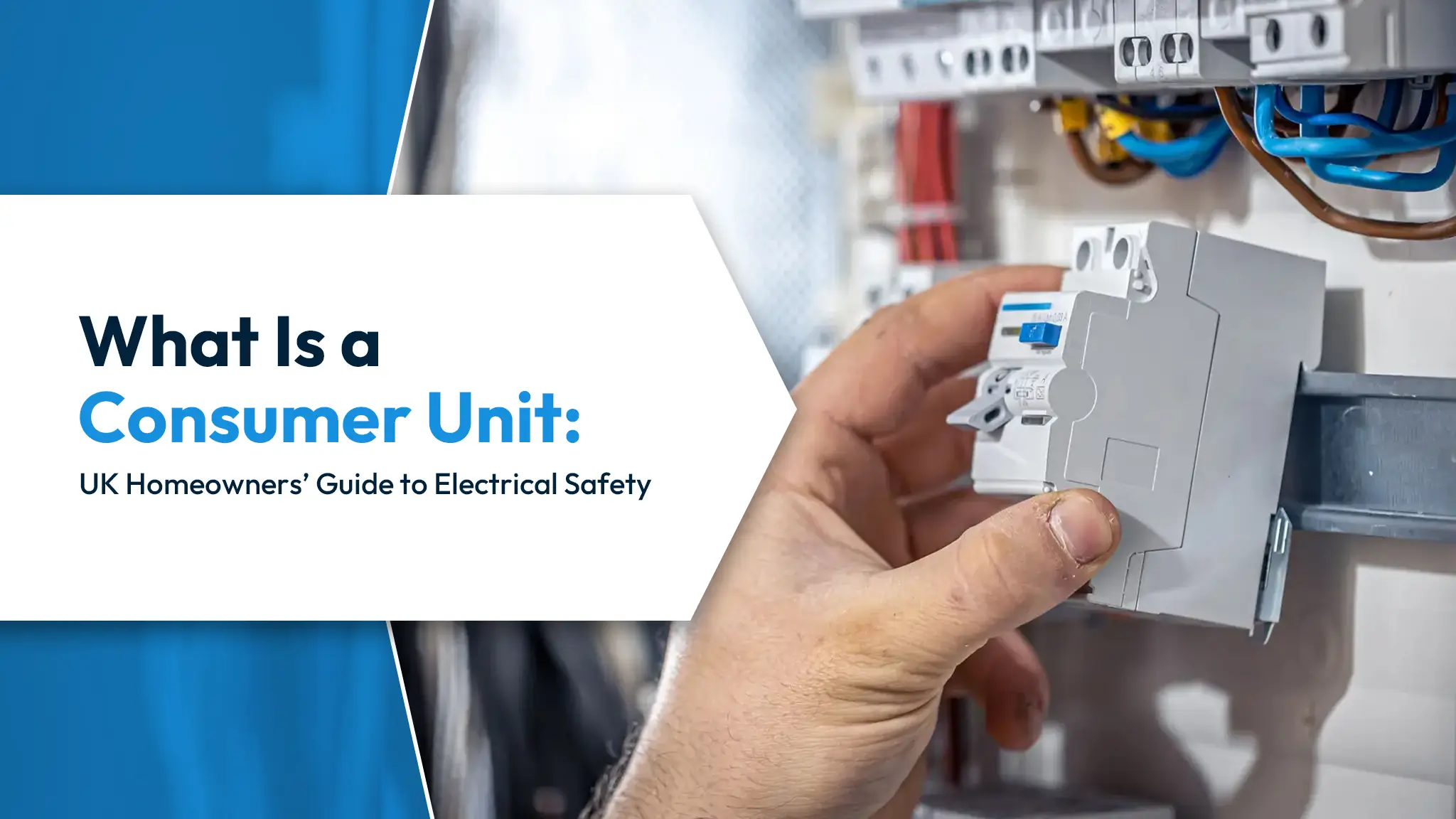 What Is a Consumer Unit UK Homeowners’ Guide to Electrical Safety