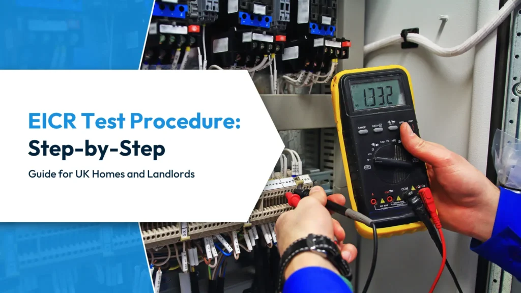 EICR Test Procedure Step-by-Step Guide for UK Homes and Landlords