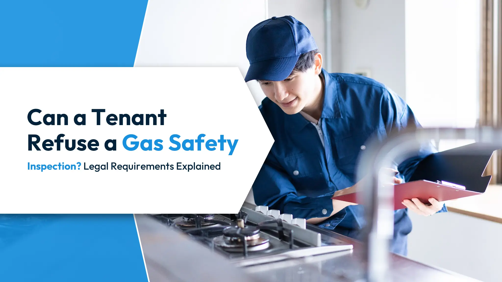 Can a Tenant Refuse a Gas Safety Inspection Legal Requirements Explained