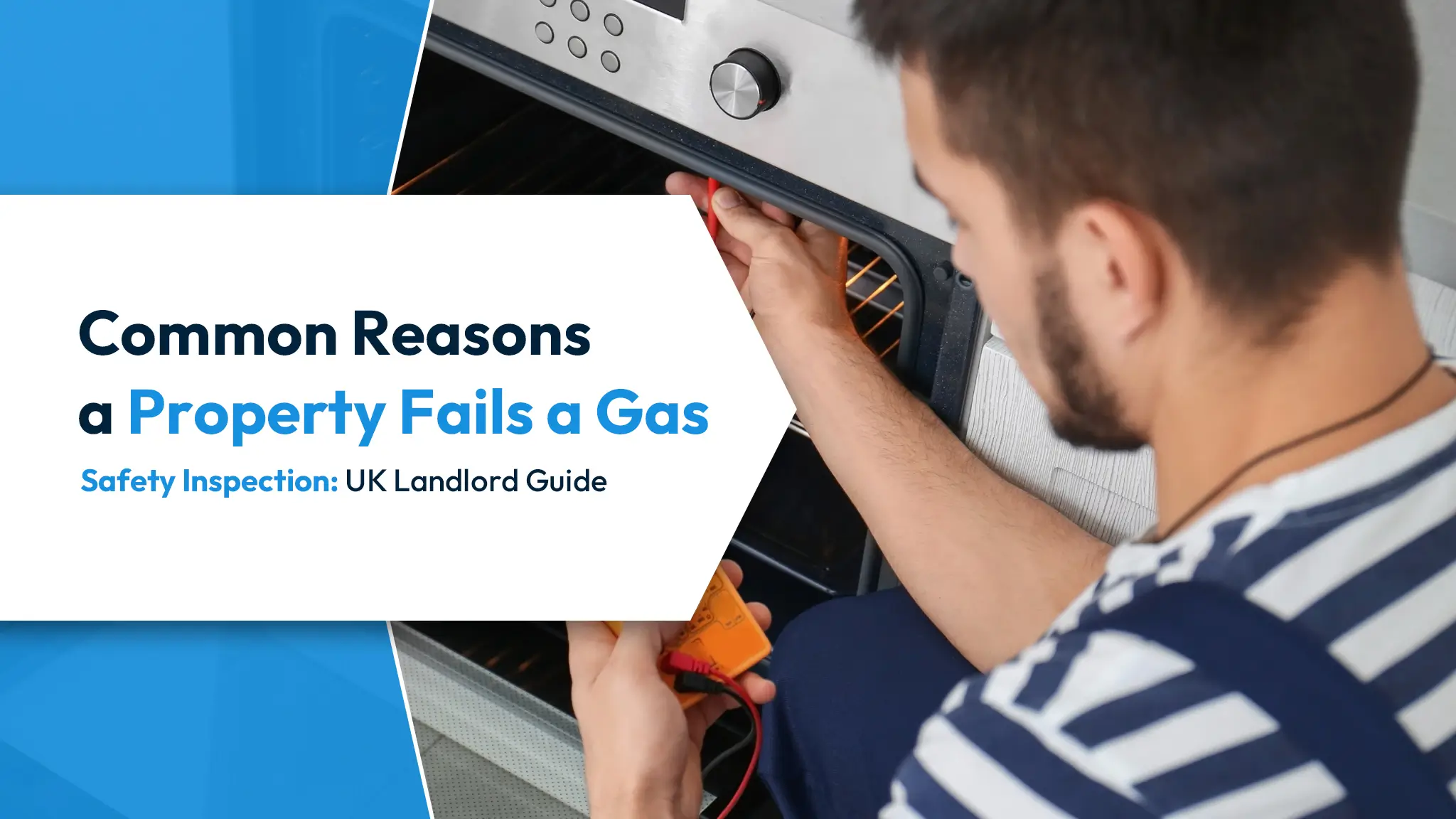 Common Reasons a Property Fails a Gas Safety Inspection UK Landlord Guide