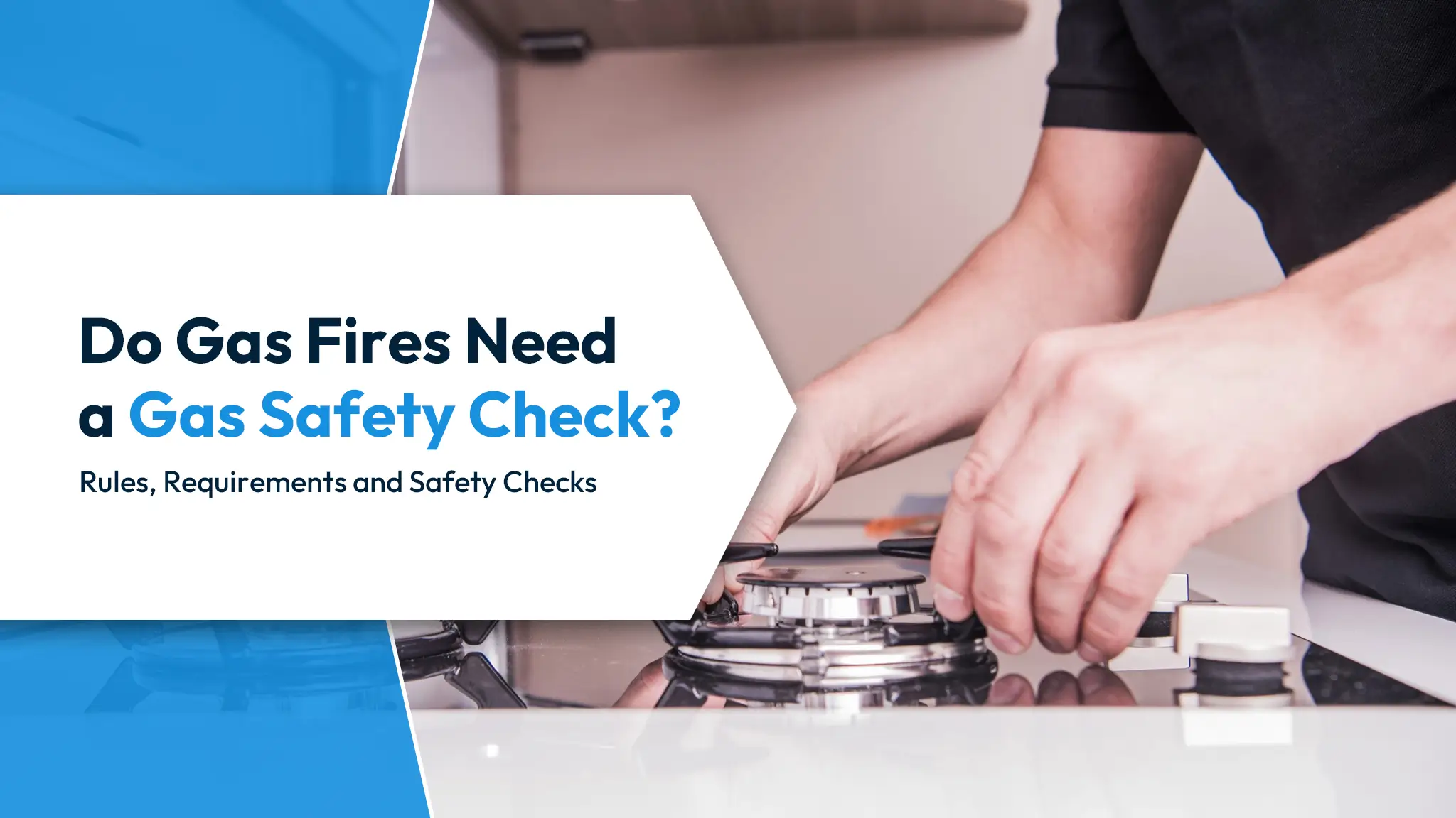 Do Gas Fires Need a Gas Safety Check Rules, Requirements and Safety Checks