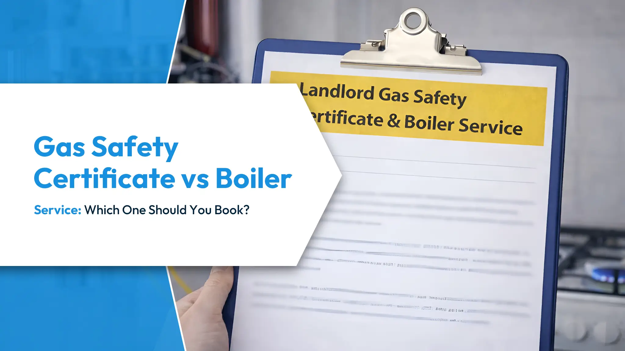 Gas Safety Certificate vs Boiler Service Which One Should You Book