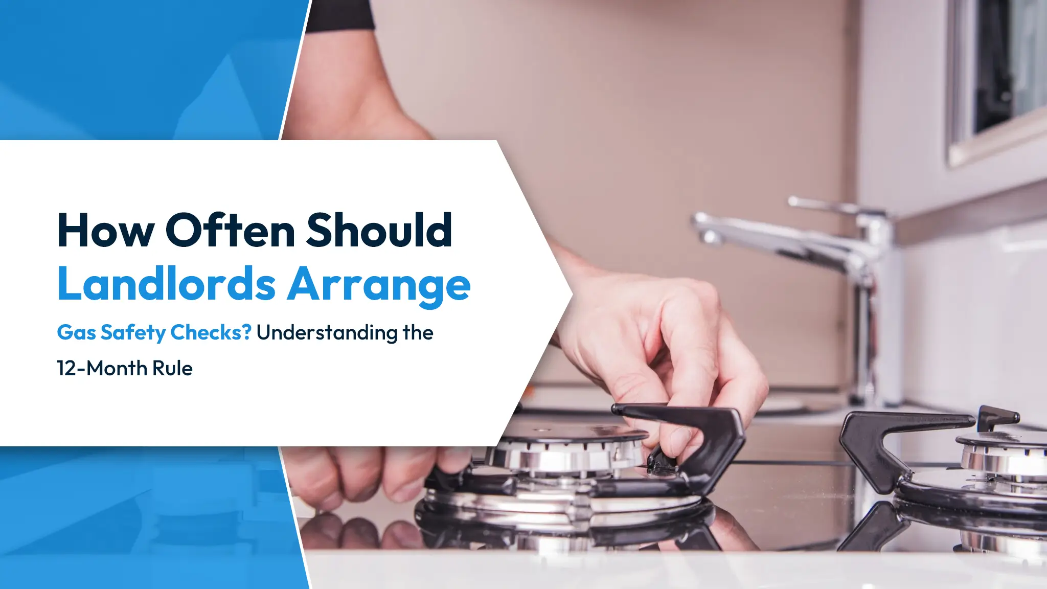 How Often Should Landlords Arrange Gas Safety Checks Understanding the 12-Month Rule